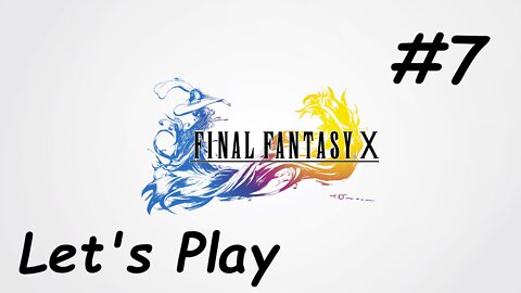 Let's Play Final Fantasy 10 - Part 7