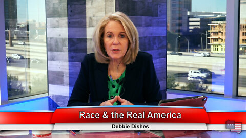 Race & The Real America | Debbie Dishes 1.17.22