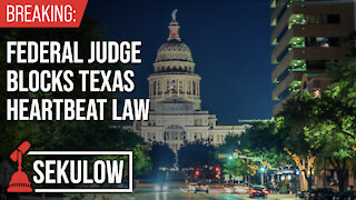 BREAKING: Federal Judge Blocks Texas Heartbeat Law