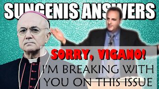 Sorry, Vigano! I'm Breaking with You on This Issue | SUNGENIS ANSWERS