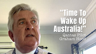 Qantas Pilot Graham Hood: "Time To Wake Up Australia!"