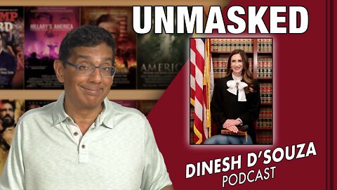 UNMASKED Dinesh D’Souza Podcast Ep315