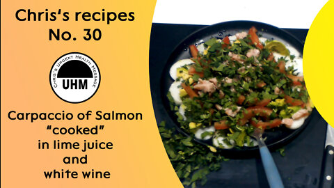 Recipe no. 30. Carpaccio of Salmon "cooked" in lime juice and white wine
