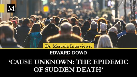 Cause Unknown: The Epidemic of Sudden Deaths - Interview with Edward Dowd