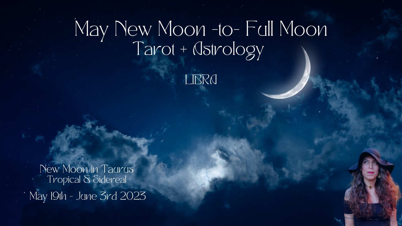 LIBRA NEW to Full Moon May 19June 3 Tarot + Astrology Sun