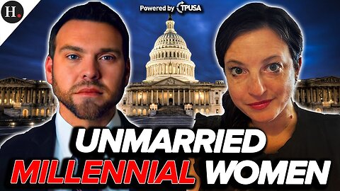 EPISODE 312: Why Do Unmarried Millennial Women Embrace Big Government?