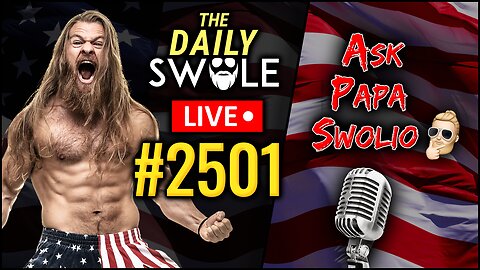 Ask Papa Swolio | Daily Swole Podcast #2501