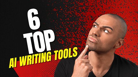 AI Writing Tools - Top 6 Tools To Level Up Your Writing Game