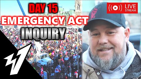 Day 15 - EMERGENCY ACT INQUIRY - LIVE COVERAGE