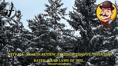 DTTV 134 – Year in Review; Freedom Convoy, Inflation Rates, & Bad Laws of 2022…