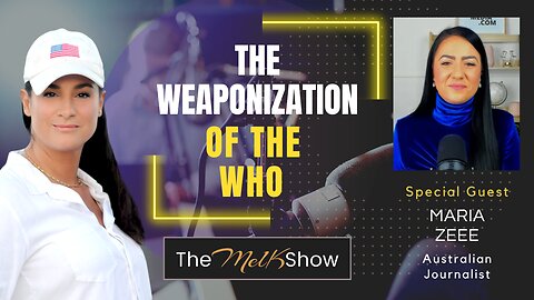 Mel K & Maria Zeee | The Weaponization of the WHO | 3-9-23
