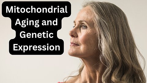 Mitochondrial Aging and Genetic Expression