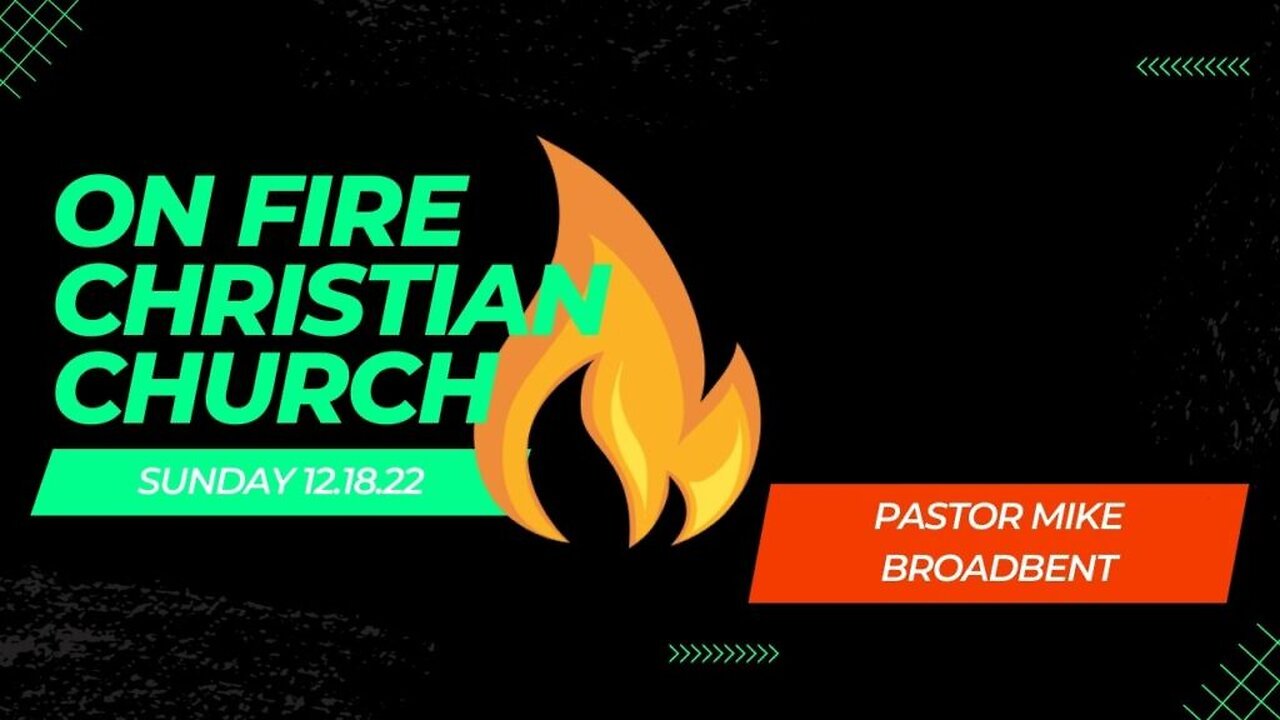 Mike Broadbent | 7.30.23 | Sunday PM | On Fire Christian Church
