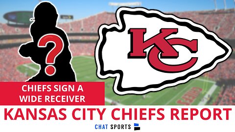 Chiefs Add A Wide Receiver + Big Role For Melvin Gordon? Latest Chiefs News
