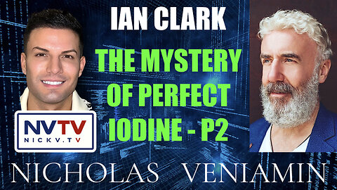 Ian Clark Discusses The Mystery Of Perfect Iodine with Nicholas Veniamin