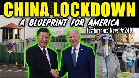 COMING TO AMERICA: China's Totalitarian ZERO-COVID LOCKDOWN System! | JustInformed News #248