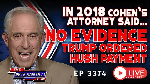 IN 2018 COHEN's ATTORNEY SAID: "NO EVIDENCE" TRUMP ORDERED HUSH PAYMENT | EP 3374-8AM