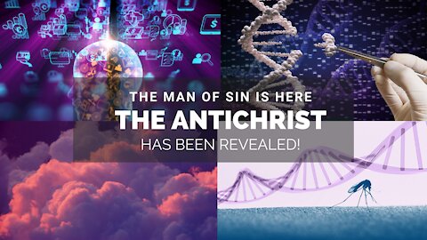 THE MAN OF SIN, THE ANTICHRIST, IS REVEALED!