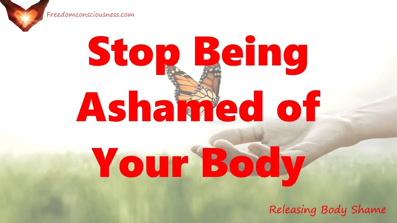 Stop Hating Your Body Releasing Body Shame Energetic Frequency Healing Meditative Spa Relaxation