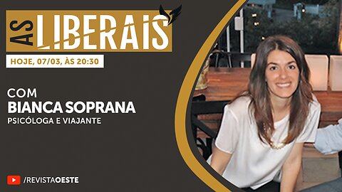 AS LIBERAIS 36 | Bianca Soprana