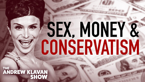Sex, Money and Conservatism | Ep. 1122