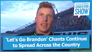 ‘Let’s Go Brandon’ Chants Continue to Spread Across the Country