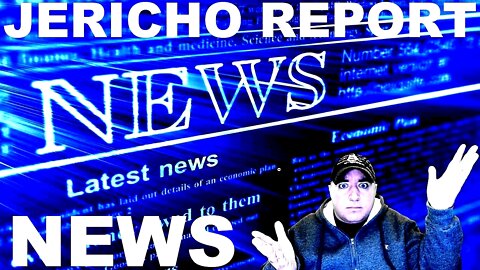 The Jericho Report Weekly News Briefing # 271 04/10/2022