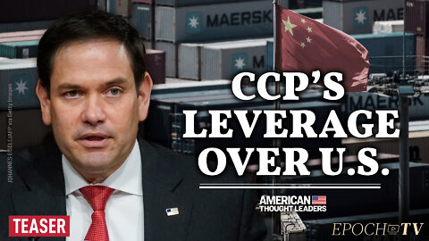 Sen. Marco Rubio: How the Chinese Regime Co-opts Our Elites & Weaponizes Our Systems | TEASER