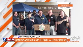 Tipping Point - Ron DeSantis Blasts Illegal Alien Looters