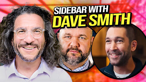Sidebar with Dave Smith - from Comedy to Politics, and Everything in Between - Viva Frei Live!
