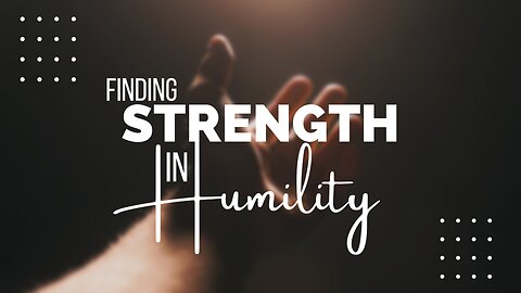 09-24-23 - Finding Strength In Humility - Joel McIntyre