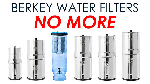 Berkey Water Filters No More 09/13/2023