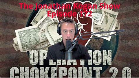 Operation Chokepoint 2.0 | The Jonathan Kogan Show