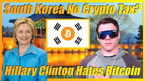 🔴 South Korea To Axe Capital Gains Tax On Bitcoin? Hillary Clinton & Bitcoin? - Crypto News Today