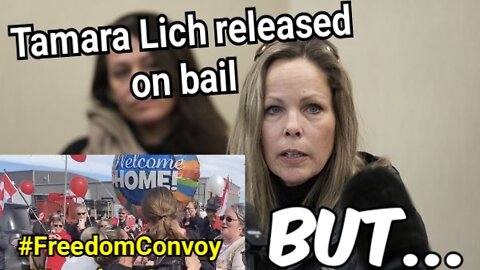 Convoy Organizer Tamara Lich released on bail...but...