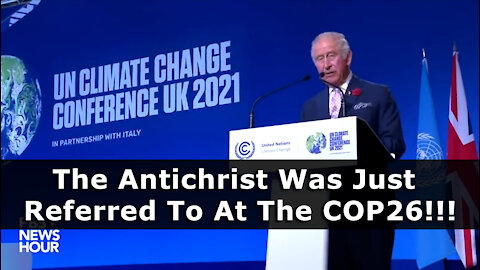 Closed Caption: The Antichrist Was Just Referred To At The COP26!!!