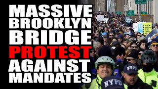 Massive Brooklyn Bridge Protest Against Mandates