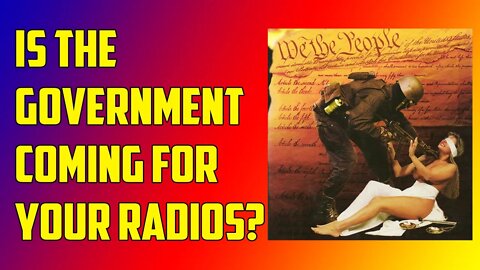 In A Major Crisis, Are They Coming For Your Radios?