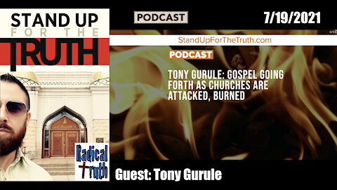 Tony Gurule: "Gospel Going Forth as Churches are Attacked & Burned"