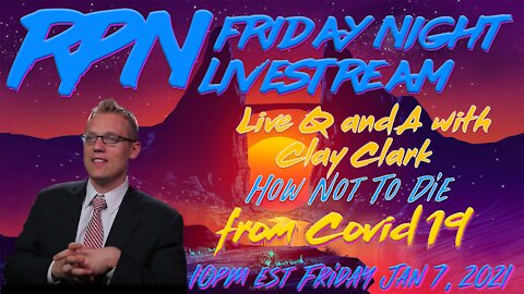 How NOT To Die From Covid-19 LIVE Q & A with Clay Clark on Friday Night Livestream