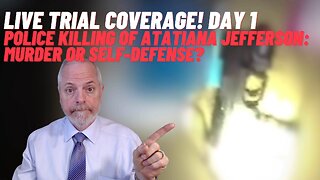 LIVE TRIAL COVERAGE, DAY 1: Police Killing of Atatiana Jefferson: Murder or Self-Defense?