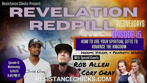 Pt 2 of 2 Revelation Redpill EP15: Using Spiritual Gifts to Advance the Kingdom: Dreams & Prophecy