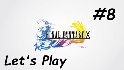 Let's Play Final Fantasy 10 - Part 8