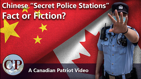 Chinese 'Secret Police Stations'... Fact or Fiction? [A Canadian Patriot Film]