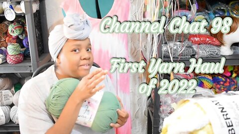 Channel Chat 98: May Yarn Haul and Planned Projects
