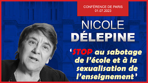Conférence Dr Nicole Delépine : STOP au sabotage de l’école et à la sexualisation de l’enseignement
