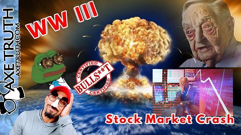 4/10/23 Monday Madness with AxeTruth - WW III & Stock Market Crash, Here We Go