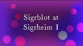 Sigrblot at Sigrheim I