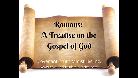 Romans - A Treatise on the Gospel of God - Lesson 15 - The Measure Meted