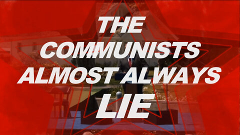 The communists almost always lie